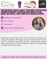 SP26-46 The Masked Child: What Teachers Often Miss Understanding Internalised Behaviour, Quiet Distress, and Subtle Dysregulation