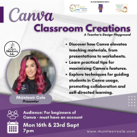 AUT24-112 Canva -Classroom Creations - A Teacher’s Design Playground ( 2 Part Webinar)